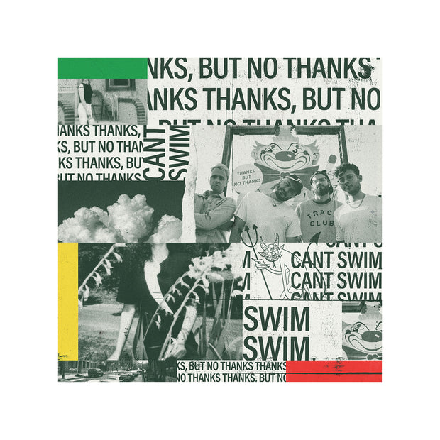 Can't Swim Thanks But No Thanks Sticker. Sticker is a square of the album art. album art is a collage of band photos and text. all text is either "Can't Swim" or "Thanks But No Thanks"