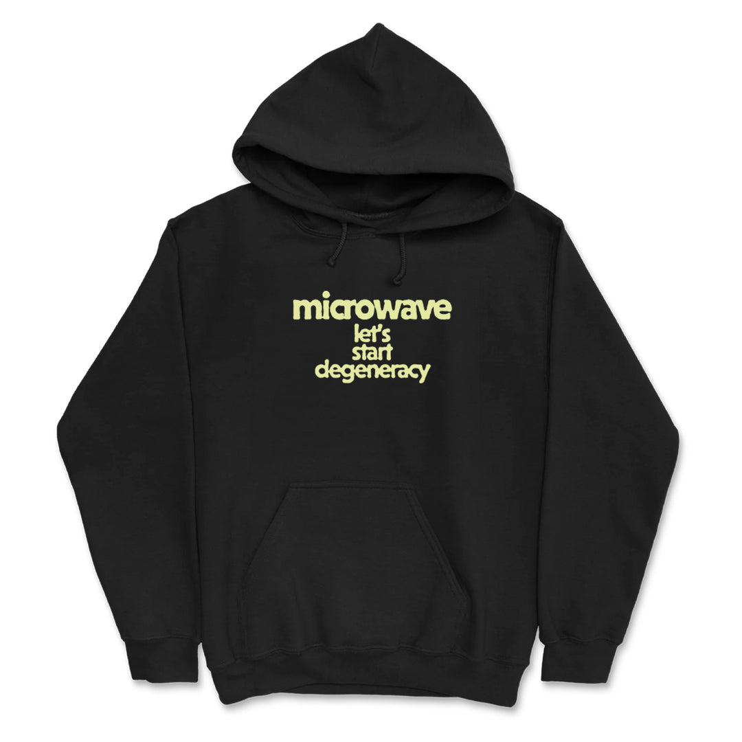 A black Microwave hoodie with bold yellow front text: "lets start degeneracy." Perfect for fans of unique custom statement apparel.