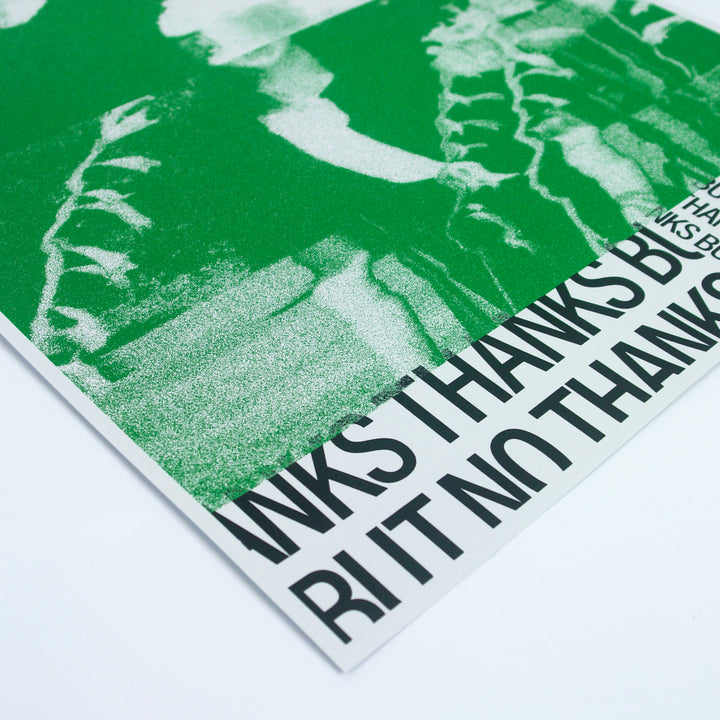 Thanks But No Thanks - 18x24 Screen Printed Poster