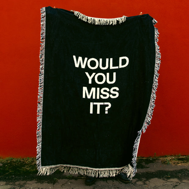 Would You Miss It? - Woven Blanket
