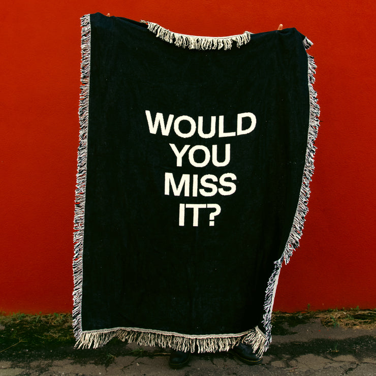 Would You Miss It? - Woven Blanket