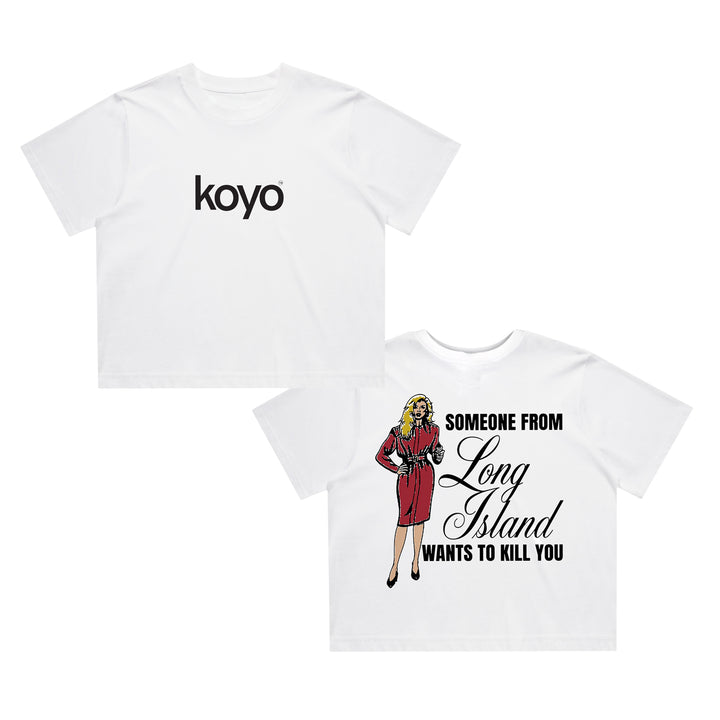 The front of this white KOYO crop top has "koyo" in black. On the back, there's an illustration of a woman in a red dress and bold text: Someone From Long Island Wants To Kill You.
