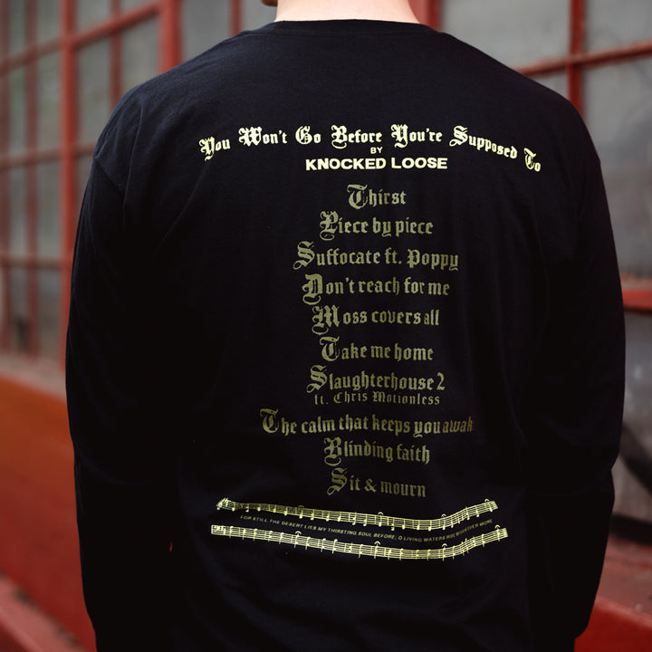 knocked loose You Won't Go Before You're Supposed To Black - Long Sleeve back on person