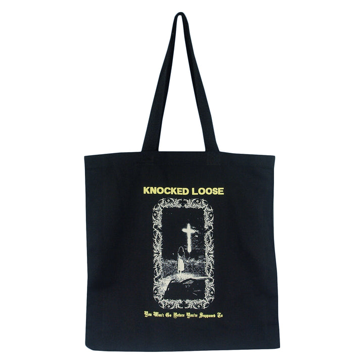 knocked loose You Won't Go Before You're Supposed To Black - Tote front