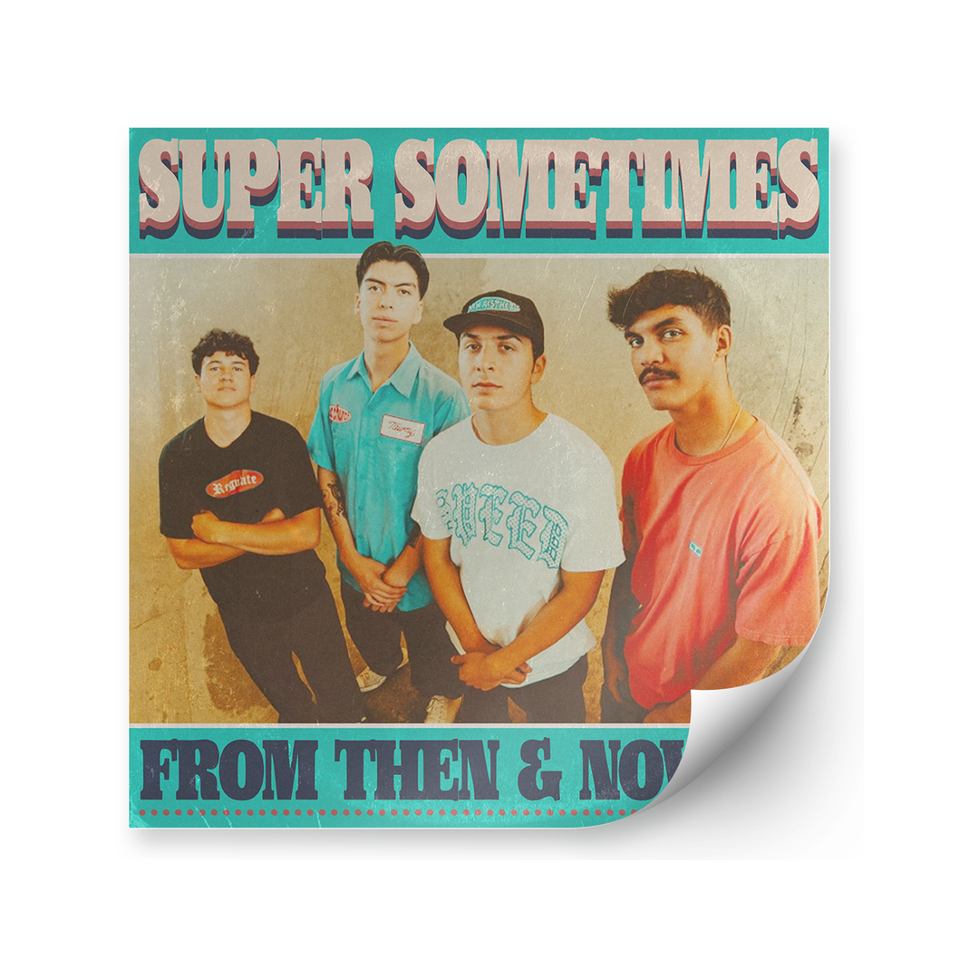 Four young men stand together against a tan wall, looking up at the camera. The retro, slightly faded image features the Super Sometimes brand name above and the phrase FROM THEN & NOW below.