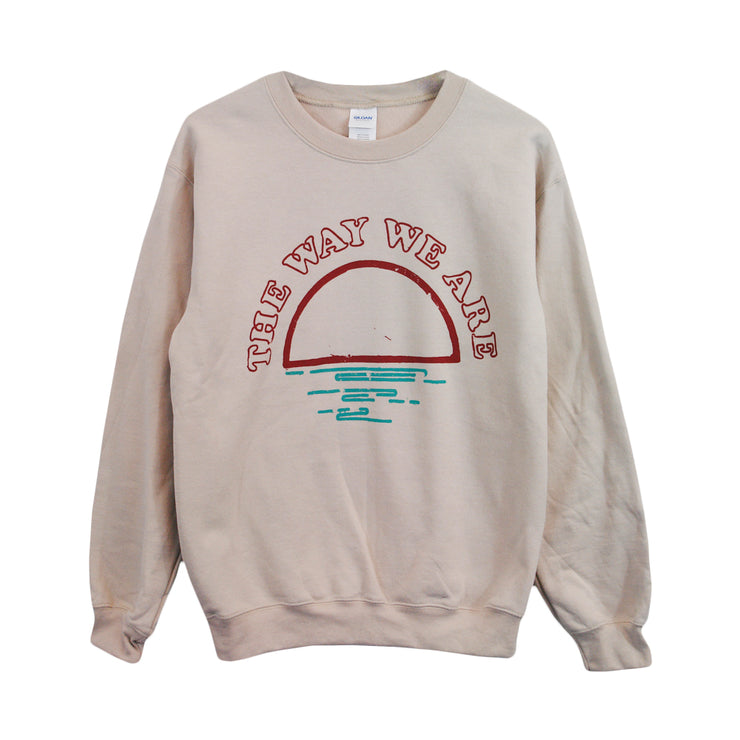 The Way We Are - Crewneck
