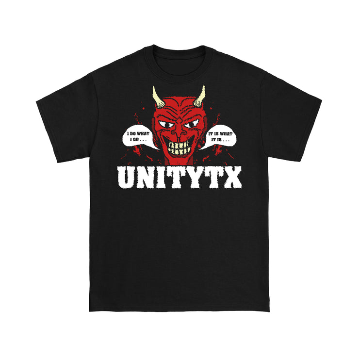 UNITYTX black Devil T-shirt. a devil face is printed on the center chest in red with the text UNITYTX printed in white under the devil face. the devil has two word bubbles next to his face, one saying "I Do What I Do..." and the other saying "It Is What It Is..."