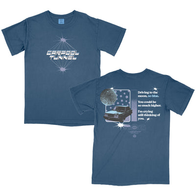 Carpool Tunnel Drive to the Moon Blue T-Shirt.  Front of the shirt has "Carpool Tunnel" text in a groovy disco font. back of the shirt has a car and lyrics from one of the songs off the new album. 